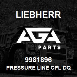 9981896 Liebherr PRESSURE LINE CPL DQ | AGA Parts
