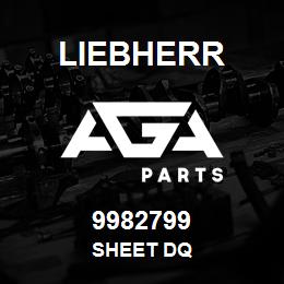 9982799 Liebherr SHEET DQ | AGA Parts