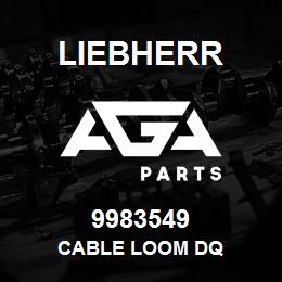 9983549 Liebherr CABLE LOOM DQ | AGA Parts