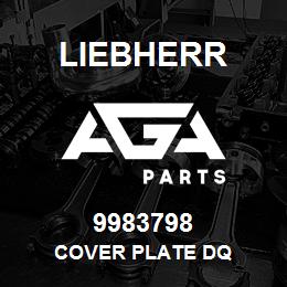 9983798 Liebherr COVER PLATE DQ | AGA Parts