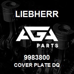 9983800 Liebherr COVER PLATE DQ | AGA Parts