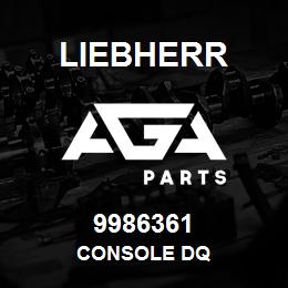 9986361 Liebherr CONSOLE DQ | AGA Parts