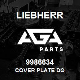 9986634 Liebherr COVER PLATE DQ | AGA Parts