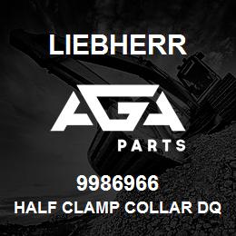 9986966 Liebherr HALF CLAMP COLLAR DQ | AGA Parts