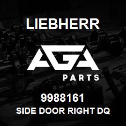 9988161 Liebherr SIDE DOOR RIGHT DQ | AGA Parts