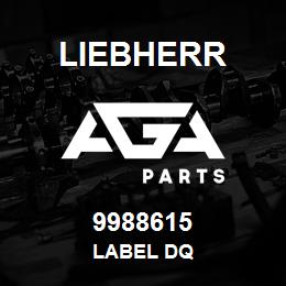 9988615 Liebherr LABEL DQ | AGA Parts