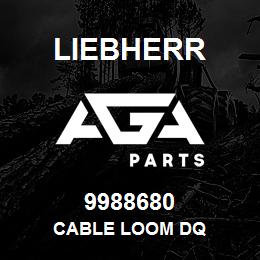 9988680 Liebherr CABLE LOOM DQ | AGA Parts