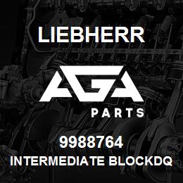 9988764 Liebherr INTERMEDIATE BLOCKDQ | AGA Parts
