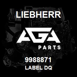 9988871 Liebherr LABEL DQ | AGA Parts