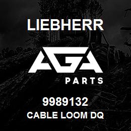 9989132 Liebherr CABLE LOOM DQ | AGA Parts