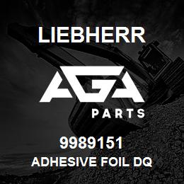 9989151 Liebherr ADHESIVE FOIL DQ | AGA Parts