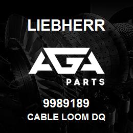 9989189 Liebherr CABLE LOOM DQ | AGA Parts