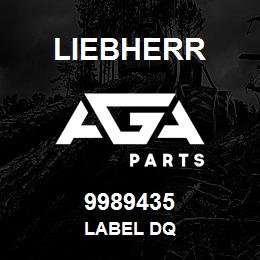 9989435 Liebherr LABEL DQ | AGA Parts