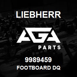 9989459 Liebherr FOOTBOARD DQ | AGA Parts
