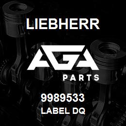 9989533 Liebherr LABEL DQ | AGA Parts