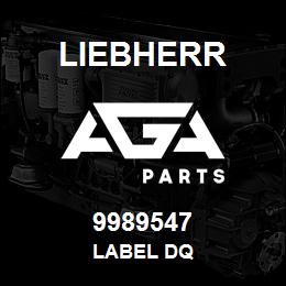 9989547 Liebherr LABEL DQ | AGA Parts