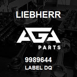 9989644 Liebherr LABEL DQ | AGA Parts