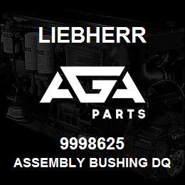 9998625 Liebherr ASSEMBLY BUSHING DQ | AGA Parts