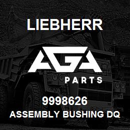 9998626 Liebherr ASSEMBLY BUSHING DQ | AGA Parts