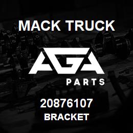 20876107 Mack Truck BRACKET | AGA Parts