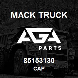 85153130 Mack Truck CAP | AGA Parts