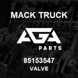 85153547 Mack Truck VALVE | AGA Parts