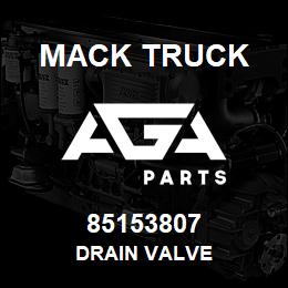 85153807 Mack Truck DRAIN VALVE | AGA Parts