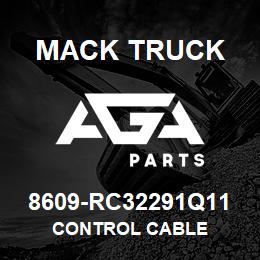 8609-RC32291Q11 Mack Truck CONTROL CABLE | AGA Parts