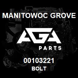 00103221 Manitowoc Grove BOLT | AGA Parts