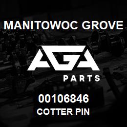 00106846 Manitowoc Grove COTTER PIN | AGA Parts