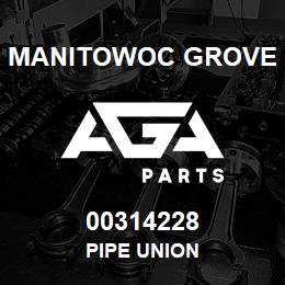 00314228 Manitowoc Grove PIPE UNION | AGA Parts