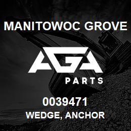 0039471 Manitowoc Grove WEDGE, ANCHOR | AGA Parts