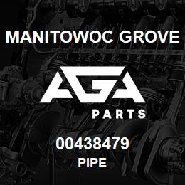 00438479 Manitowoc Grove PIPE | AGA Parts