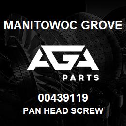00439119 Manitowoc Grove PAN HEAD SCREW | AGA Parts