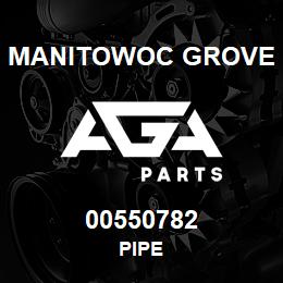 00550782 Manitowoc Grove PIPE | AGA Parts