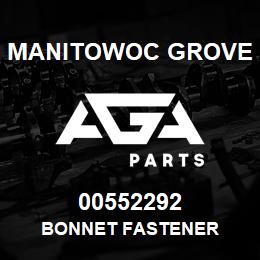 00552292 Manitowoc Grove BONNET FASTENER | AGA Parts