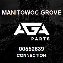 00552639 Manitowoc Grove CONNECTION | AGA Parts