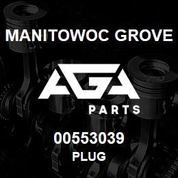 00553039 Manitowoc Grove PLUG | AGA Parts
