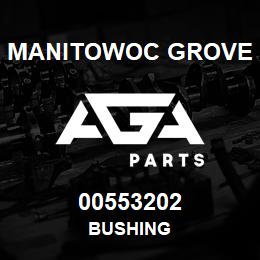 00553202 Manitowoc Grove BUSHING | AGA Parts