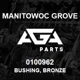 0100962 Manitowoc Grove BUSHING, BRONZE | AGA Parts
