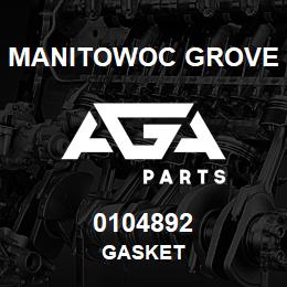 0104892 Manitowoc Grove GASKET | AGA Parts