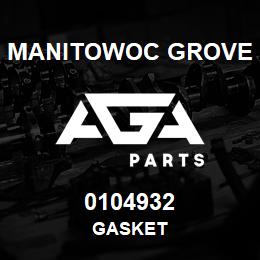 0104932 Manitowoc Grove GASKET | AGA Parts