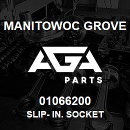 01066200 Manitowoc Grove SLIP- IN. SOCKET | AGA Parts