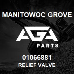 01066881 Manitowoc Grove RELIEF VALVE | AGA Parts