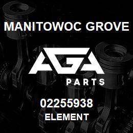 02255938 Manitowoc Grove ELEMENT | AGA Parts