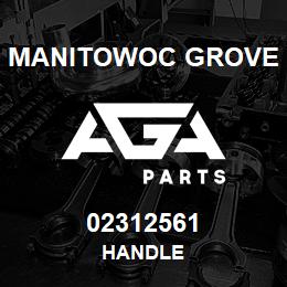 02312561 Manitowoc Grove HANDLE | AGA Parts