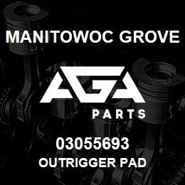 03055693 Manitowoc Grove OUTRIGGER PAD | AGA Parts