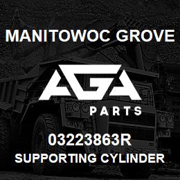 03223863R Manitowoc Grove SUPPORTING CYLINDER | AGA Parts