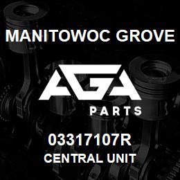 03317107R Manitowoc Grove CENTRAL UNIT | AGA Parts