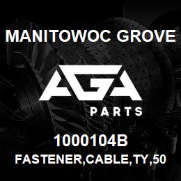 1000104B Manitowoc Grove FASTENER,CABLE,TY,50LB,7 | AGA Parts